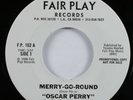 Modern Soul 45 OSCAR PERRY Merry-Go-Round FAIR PLAY VG++ promo HEAR
