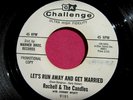 ROCHELL & CANDLES  Let's Run Away and Get Married - PROMO 45 rpm  Challenge 9191