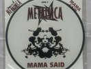 METALLICA - MAMA SAID - 7