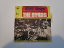 VINYL 45 T THE BYRDS EASY RIDER  SERIE GEMINI 4590 CBS