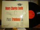 HENRY CHARLES SMITH Plays Trombone LP NM/NM FRANCK CORELLI BERLIOZ BACH more