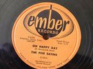 Five Satins Oh Happy Day/Our Love is Forever EMBER 101 doo wop R&B 78 rpm