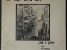 TINK & PETER - WE ONLY WORK HERE PRIVATE PRESSING (EMI CUSTOM) OZ FOLK 70'S(?)