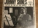 JOHNNY SHINES: Sittin' On Top Of The World LP Record Great Shape