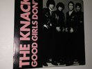 The Knack Qty 2 45s With P/S  My Sharona and Good Girls Don’t