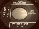 RAYFIELD BROWN you're good to me DUMAS RARE WEST COAST R&B 45 VG++