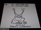 Daniel Johnston, Hi, How Are You 12
