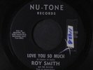 ROY SMITH: She's Fine / Love You So Much 45 (xol, sm tol) Oldies