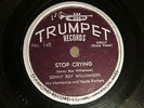 50'S BLUES SONNY BOY WILLIAMSON Stop Crying / Come On Back Home TRUMPET 140