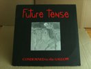 FUTURE TENSE - Condemned to the Gallow / NL-METAL- CULT´ 84 /SATAN/ BLITZKRIEG