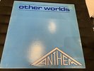 ANTHEM OTHER WORLDS CANADA PRIVATE XIAN PROG PSYCH ROCK AOR LP  RARE 80 PYRAMID