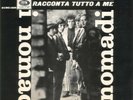 NOMADI:COME POTETE GIUDICAR / RACCONTA TUTTO A ME - NM - (EQUIPE 84-ROKES-CORVI)
