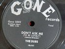 THE DUBS - 78 - Don't Ask Me (To Be Lonely) / Darling - Gone 5002 - EX