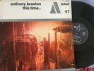 Anthony Braxton- This Time- Original BYG Actuel 47Jazz LP 529 347 Steve McCall