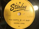 Country Bop 78 George Jones - You Gotta Be My Baby STARDAY 247