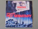 The RAMONES - PET SEMATARY / DONT BUST MY CHOPS -  VINYL 7
