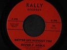BEVERLY NOBLE: Better Off Without You / Love Of My Life 45 Soul