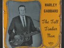 HARLEY GABBARD: The Tall Timber Man LP (shrink, corner dings) Country