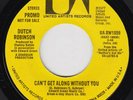 DUTCH ROBINSON Can't Get Along Without You RARE M- northern soul 45 MODERN SOUL