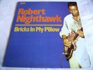 ROBERT NIGHTHAWK   BRICKS IN MY PILLOW ** 1978 US PEARL LP