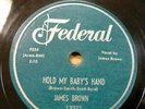 JAMES BROWN 78 HOLD MY BABY's HAND b/w NO NO & Famous Flames MINT— FEDERAL RJ 93