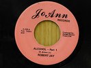 Robert Jay 45 Alcohol part 1 bw part 2 on JoAnn soul