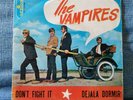 THE VAMPIRES - Don't Fight It + 1  GERMAN GARAGE FREAKBEAT MOD SPAIN UNIQUE 1967
