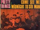 The Pretty Things Come See Me / Midnight To Six Man FRENCH FIRST Fontana