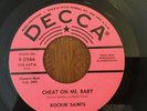 Rockin' Saints Cheat on Me, Baby / Half and Half Decca 9-31144 Pink Label Promo