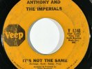 ANTHONY & the IMPERIALS It's Not the Same Veep Northern Soul 45 HEAR
