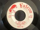 Falcons, Falcon 1006, My Only Love & Now That It's Over, GREAT classic doowop