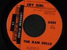 KAN DELLS: Cry Girl / Cloudburst 45 (tags ol) rare Rock & Pop