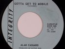 ALAN CASSARO: Gotta Get to Mobile INTEGRITY Garage Rock Outsiders 45 NM- HEAR