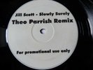 JILL SCOTT   SLOWLY SURELY   THEO PARRISH REMIX   2002 UK 12