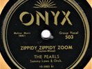 RARE DOO WOP - The Pearls : Zippidy Zippidy Zoom - Onyx 503 - 78 RPM (E-)