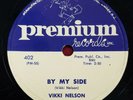 VIKKI NELSON W/ Group  Premium 402 By My Side bw/ Bright ...   Doo Wop NM 78 rpm
