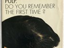 PULP -Do You Remember The First Time- Rare Original UK 7