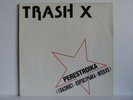 Trash X – Vinyl 12“ Maxi – Perestroika / Toledo 50-8901