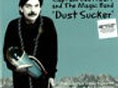 Captain Beefheart & The Magic Band 2LP Dust Sucker -new limited 180gram vinyl LP