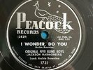 ORIGINAL FIVE BLIND BOYS I WONDER DO YOU/ ALL ABOARD 1954 PEACOCK 78 GOSPEL R+B