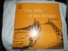 Our Side Of the Bridge. Mike Soar. LP Vinyl