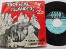 THE TROPICAL ISLANDERS Samba Tropical Ex BARBADOS '60s PS TREX EXPO 67 MONTREAL