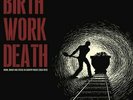 Birth/Work/Death: Work Money & Status In Country - Birth/ (Vinyl Used Very Good)