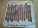 LOS DEMENTES DE RAY PEREZ - EL TRIGUENO CINTURA - FIRST PRESSING.