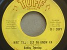 BOBBY TREETOP Wait Till I Get To Know Ya TUFF 417 Promo Northern Soul 1966 45rpm