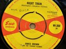 JAMES BROWN NIGHT TRAIN / WHY DOES EVERYTHING HAPPEN TO ME SUE 7