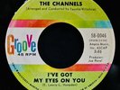 THE CHANNELS I've Got My Eyes On You ? Rare Soul & Funk 45 GROOVE #58-0046