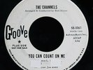 THE CHANNELS You Can Count On Me ? Classic R&B Doo Wop Promo 45 GROOVE #58-0061