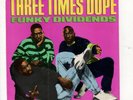 HIP HOP/RAP-THREE TIMES DOPE-FUNKY DIVIDENDS/ORIGINAL STYLIN'-ARISTA19834
