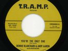 Bonnie Blanchard / Andy Aaron & the Mean Machine - You're The Only One-Tramp 45